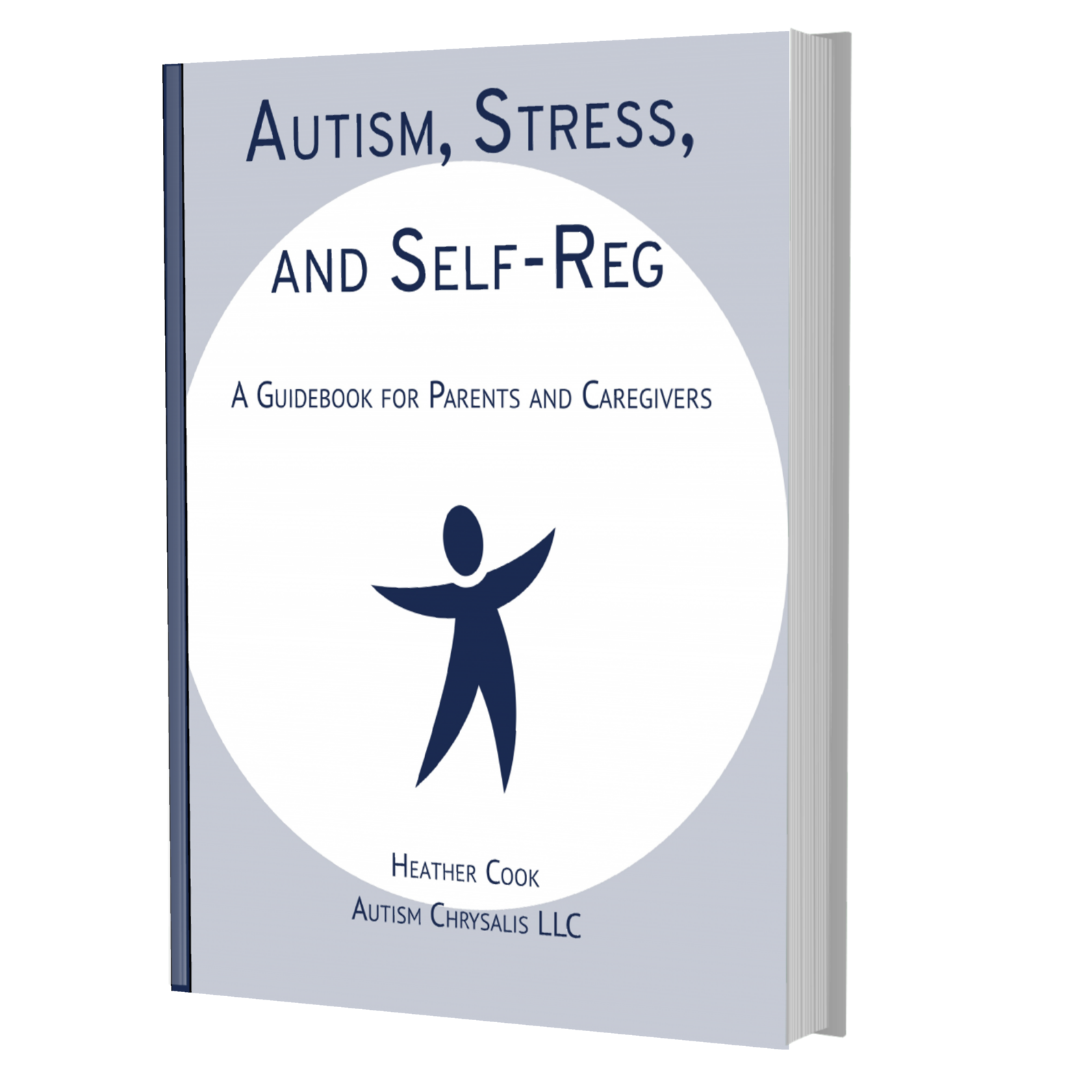 Autism, Stress, and Self-Reg: A Guidebook for Parents and Caregivers