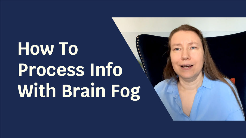 Blue solid foreground with text "How To Process Info With Brain Fog" and to the side a picture of a pale skinned woman in a blue shirt.