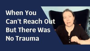 Blue solid foreground with text "When You Can't Reach Out But There Was No Trauma" and to the side a picture of a pale skinned woman in a brown shirt.