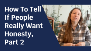 Blue background with pale skinned woman facing the camera. Text next to her reads: "How To Tell If People Really Want Honesty, Part 2"