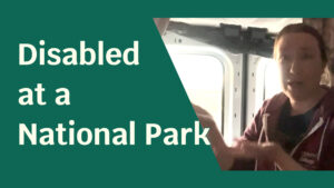 A woman gesturing to a window behind her, surrounded by a green foreground. Text next to her reads: "Disabled at a National Park".