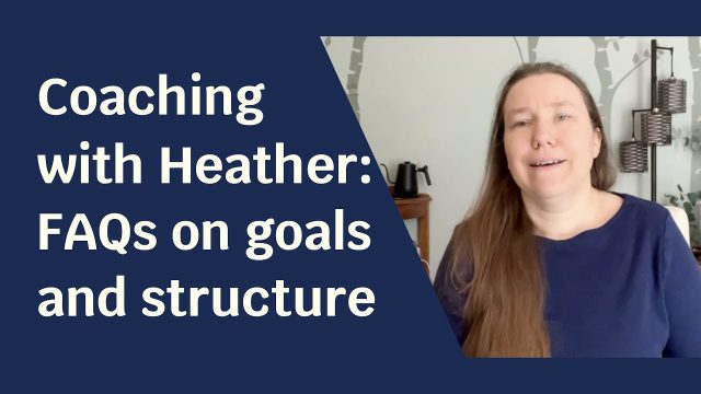 Blue background with pale skinned woman smiling at the camera. Text next to her reads: "Coaching with Heather: FAQs on goals and structure"