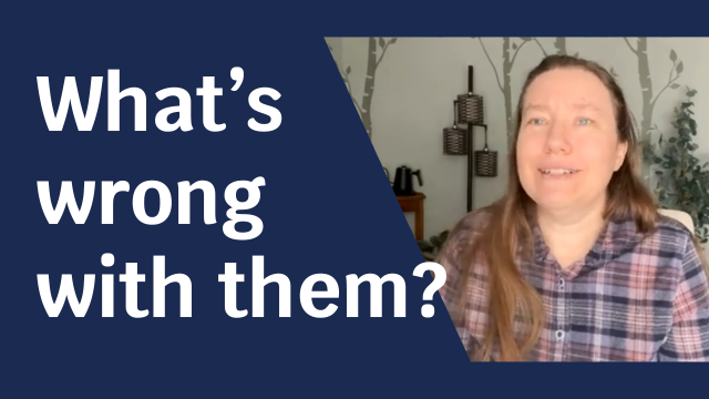 Blue background with pale skinned woman. Text next to her reads: "What's wrong with them?"