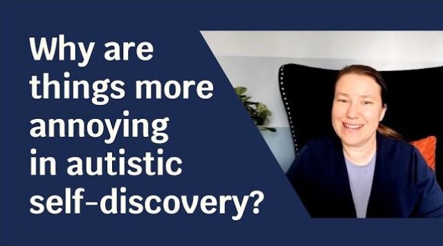 Why are things more annoying in autistic self-discovery Blue solid foreground with text "Why are things more annoying in autistic self-discovery" and to the side a picture of a pale skinned woman in a grey shirt looking at the camera.